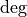 \deg