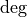 \deg